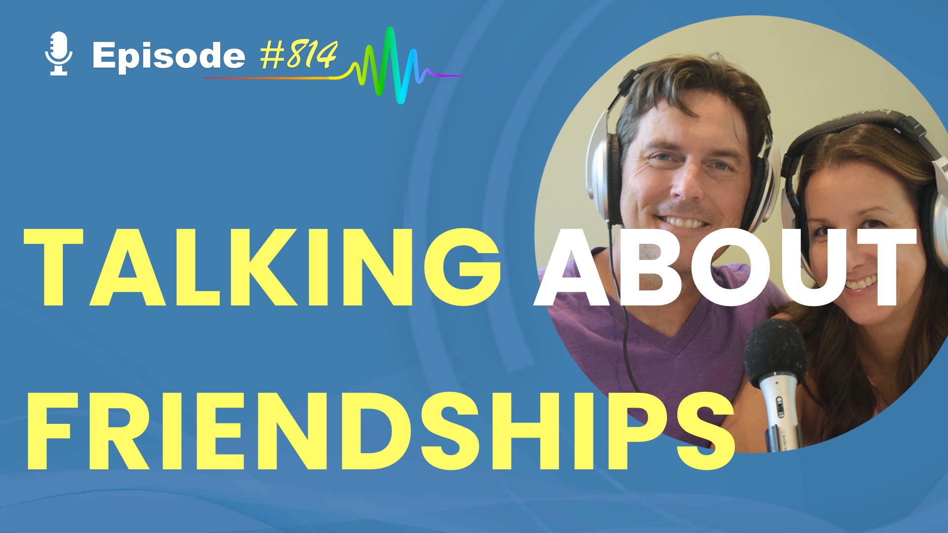 Featured Image for “Talking About Friendships # 814”